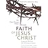 Faith of Jesus Christ, The: Exegetical, Biblical, and Theological Studies