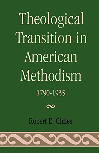 Theological Transition in American Methodism 1790-1935