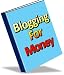 Blogging For Money: Discover How To Make Money By Blogging Fast!