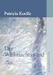 Der Weihnachtswind. Weihnachtsgeschichten