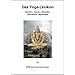 Das Yoga-Lexikon: Sanskrit - Asanas - Biografien - Hinduismus - Mythologie