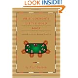 Phil Gordon's Little Gold Book: Advanced Lessons for Mastering Poker 2.0 by Phil Gordon