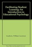 Facilitating student learning : an introduction to educational psychology