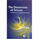 The Dimensions of Dreams: The Nature, Function and Interpretation of Dreams