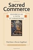 Sacred Commerce: Business as a Path of Awakening