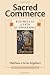 Sacred Commerce: Business as a Path of Awakening