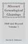 Missouri Genealogical Gleanings 1840 and Beyond, Vol. 1