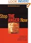 Stop the Anger Now: A Workbook for the Prevention, Containment, and Resolution of Anger