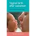 Vaginal Birth After Caesarean: The VBAC Handbook