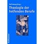Theologie der helfenden Berufe