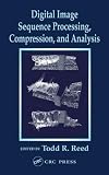 Digital Image Sequence Processing: Compression and Analysis