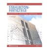 Stahlbetonfertigteile: Konstruktion - Berechnung - Ausf�hrung