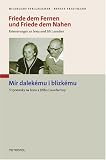 Friede dem Fernen und Friede dem Nahen / M&iacute;r dalek&eacute;mu i bl&iacute;zk&eacute;mu: Erinnerungen an Irma und Jir&iacute; Lauscher / Vzpom&iacute;nky na Irmu a Jir&iacute;ho Lauscherovy - Hildegart Stellmacher, Renate Trautmann