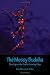 The Messy Buddha: Dancing on the Soul's Growing Edge