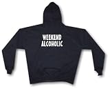 WEEKEND ALCOHOLIC Funny Men's Hoodie Sweat Shirt Small thru 4XL