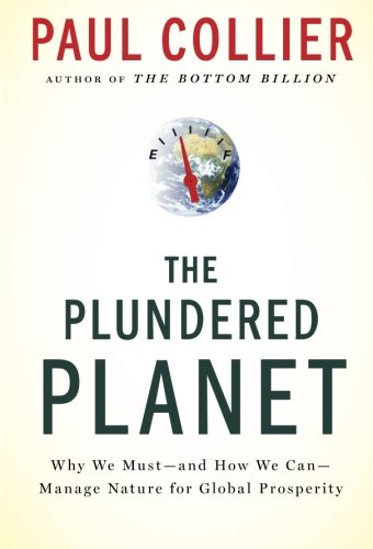 the plundered planet why we must and how we can manage nature for global prosperity