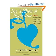 The Fiction of Narrative: Essays on History, Literature, and Theory, 1957-2007