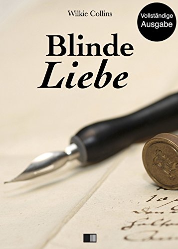Blinde Liebe (Vollständige Ausgabe) (German Edition)