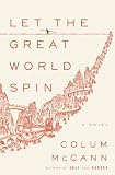 Let the Great World Spin: A Novel
