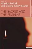 The Sacred and the Feminine: Imagination and Sexual Difference