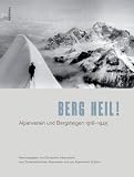 Berg heil!: Alpenverein und Bergsteigen 1918-1945