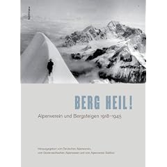 Berg heil!: Alpenverein und Bergsteigen 1918-1945