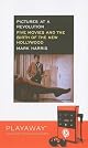 Pictures at a Revolution: Five Movies and the Birth of the New Hollywood