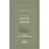 Reisef�hrer in die Welt der Antike. Das alte Rom: Rom und Umgebung im Jahre 300 n. Chr