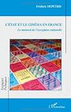 L'Etat et le cinéma en France : Le moment de l'exception culturelle