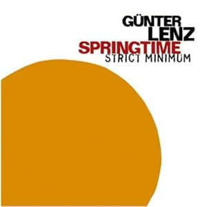 Strict Minimum by Gunter Lenz Springtime;Claus Stotter;Gebhard Ullman;Ernst-Ludwig Petrowsky;Gunter Lenz;Dieter Glawischnig;Billy Elgart (Audio CD - 2007) - Single
