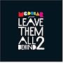 Leave Them All Behind II