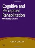 Cognitive and Perceptual Rehabilitation: Optimizing Function, 1e