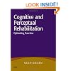 Cognitive and Perceptual Rehabilitation: Optimizing Function