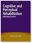 Cognitive and Perceptual Rehabilitation: Optimizing Function, 1e