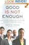 Good Is Not Enough: And Other Unwritten Rules for Minority Professionals
