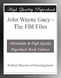 John Wayne Gacy - The FBI Files