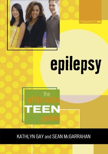 Epilepsy: The Ultimate Teen Guide (It Happened to Me)