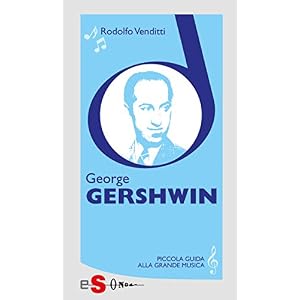 Piccola guida alla grande musica - George Gershwin