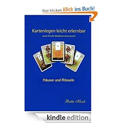 Karten legen leicht erlernbar - nach Art der Madame Lenomard - H�user und R�sseln
