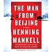 The Man from Beijing-By Henning(A)Mankell/Rosalyn Landor(R)