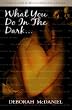 What You Do In the Dark: The Caren Boogerton Series