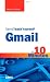 Sams Teach Yourself Gmail in 10 Minutes (Sams Teach Yourself -- Minutes)