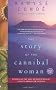 The Story of the Cannibal Woman: A Novel