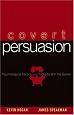 Covert Persuasion: Psychological Tactics and Tricks to Win the Game