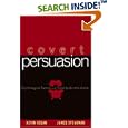 Covert Persuasion: Psychological Tactics and Tricks to Win the Game