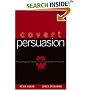 Covert Persuasion: Psychological Tactics and Tricks to Win the Game