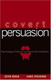 View Book 'Covert Persuasion: Psychological Tactics and Tricks to Win the Game'