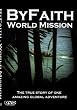 ByFaith - World Mission - One Global Short-term Missions Trip Adventure (STM).: Reality TV -  Christian Outreach in 14 Nations - Asia, North Africa and Europe [DVD]