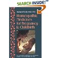 Homeopathic Medicines for Pregnancy and Childbirth by  Richard Moskowitz