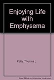 Enjoying life with emphysema